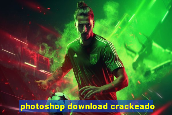 photoshop download crackeado